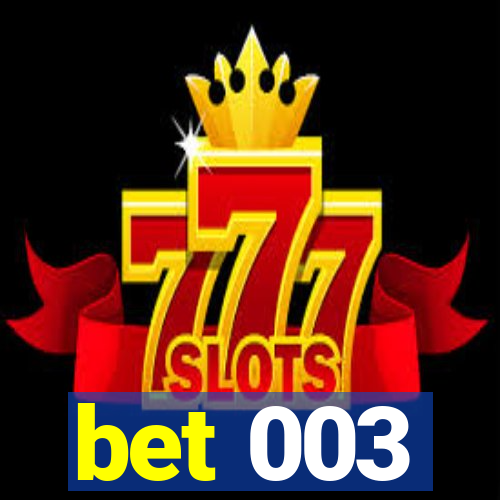 bet 003